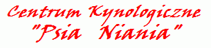 Centrum Kynologiczne "Psia Niania"  ⁄ Welcome in Cynological Center - "Dog Nanny" 